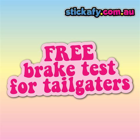 Free Brake Test For Tailgaters Sticker Car Decal Sticker Aussie Bad