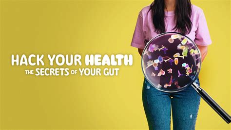 Hack Your Health The Secrets Of Your Gut Netflix Documentary Where Hack Your Health The Secrets Of Your Gut Netflix Documentary Where