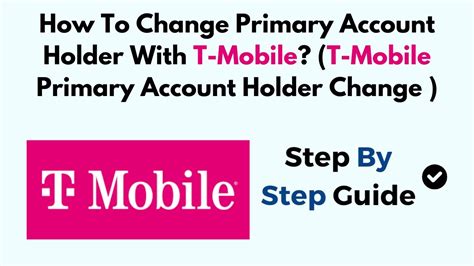 How To Change Primary Account Holder With T Mobile T Mobile Primary How To Change Primary Account Holder With T Mobile T Mobile Primary