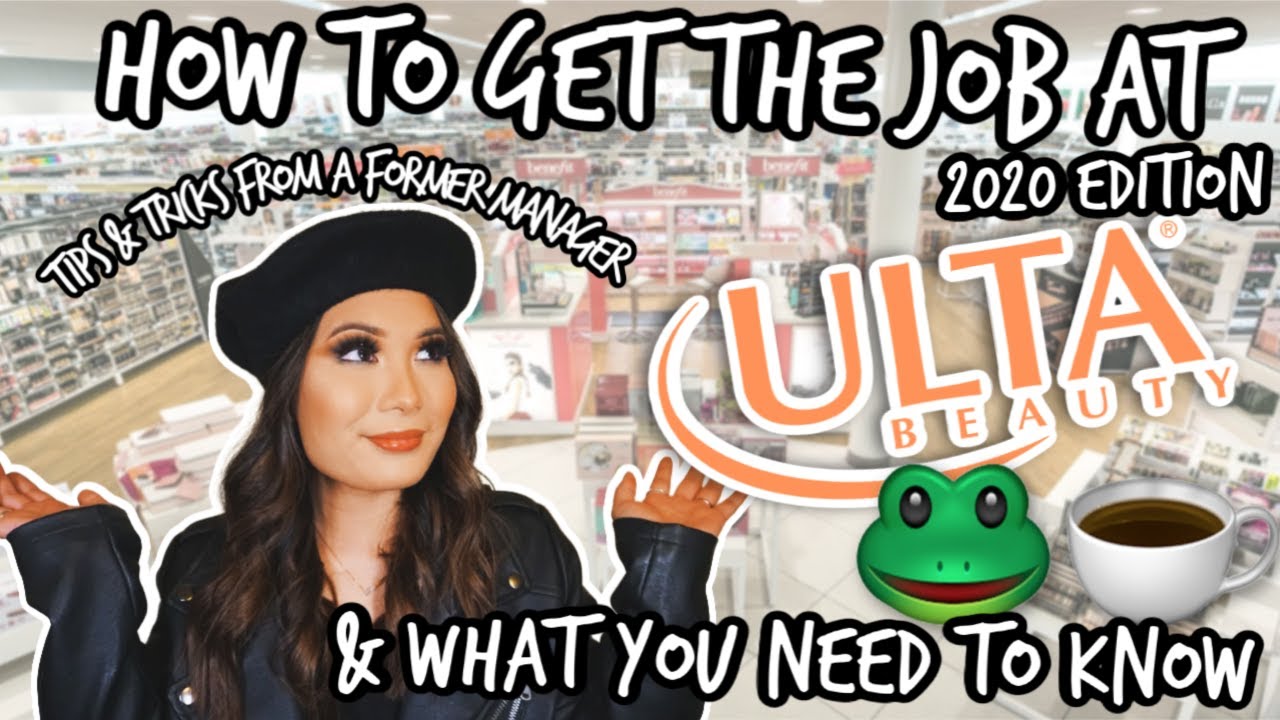 How To Get The Job At Ulta Tips From A Former Manager Youtube How To Get The Job At Ulta Tips From A Former Manager Youtube