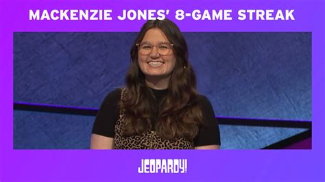 Mackenzie Jones 8 Game Streak Jeopardy Youtube Mackenzie Jones 8 Game Streak Jeopardy Youtube
