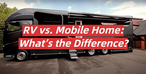 RV vs Mobile Home Differences